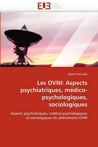 Cover image for Les Ovni: Aspects Psychiatriques, Medico-Psychologiques, Sociologiques