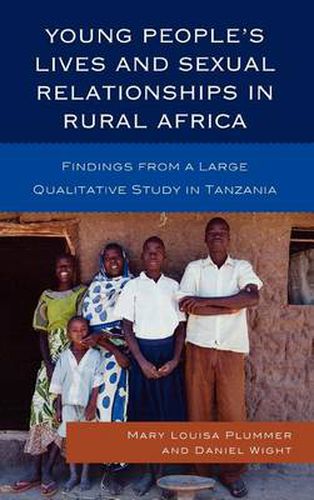 Cover image for Young People's Lives and Sexual Relationships in Rural Africa: Findings from a Large Qualitative Study in Tanzania