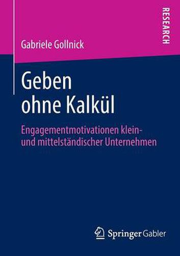 Cover image for Geben ohne Kalkul: Engagementmotivationen klein- und mittelstandischer Unternehmen