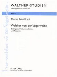 Cover image for Walther Von Der Vogelweide: Beitraege Zu Produktion, Edition Und Rezeption