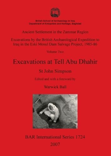 Cover image for Ancient Settlement in the Zammar Region: Excavations by the British Archaeological Expedition to Iraq in the Eski Mosul Dam Salvage Project, 1985-86 Volume Two