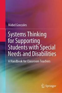 Cover image for Systems Thinking for Supporting Students with Special Needs and Disabilities: A Handbook for Classroom Teachers