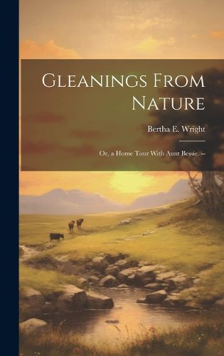 Cover image for Gleanings From Nature