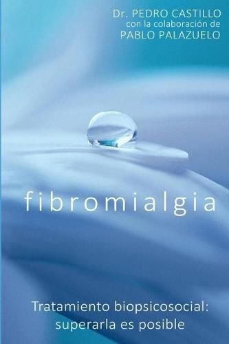 Cover image for Fibromialgia: Tratamiento biopsicosocial: superarla es posible