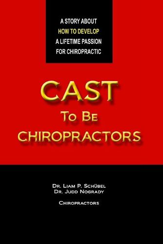 Cover image for Cast To Be Chiropractors