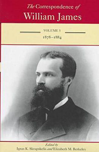 Cover image for The Correspondence of William James v. 5; 1878-84