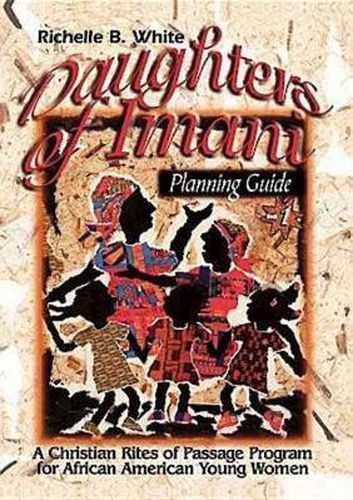 Cover image for Daughters of Imani - Planning Guide: Christian Rites of Passage for African American Girls