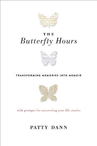 The Butterfly Hours: Transforming Memories into Memoir