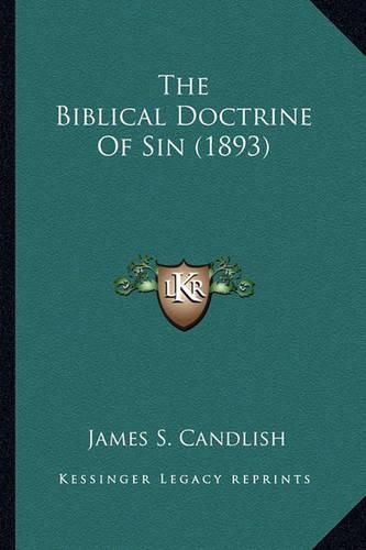 Cover image for The Biblical Doctrine of Sin (1893)