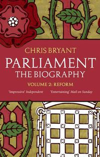 Cover image for Parliament: The Biography (Volume II - Reform)