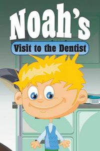 Cover image for Noah's Visit to the Dentist