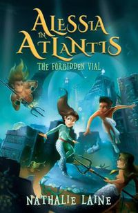 Cover image for Alessia in Atlantis: The Forbidden Vial
