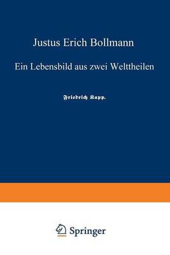 Cover image for Justus Erich Bollmann: Ein Lebensbild Aus Zwei Welttheilen