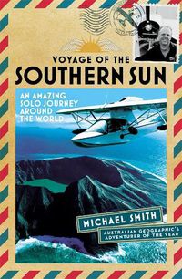 Cover image for Voyage of the Southern Sun: An Amazing Solo Journey Around the World
