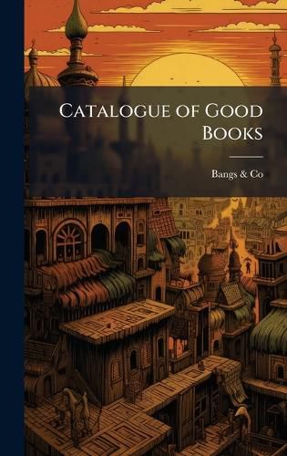Cover image for Catalogue of Good Books