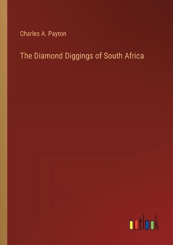 Cover image for The Diamond Diggings of South Africa