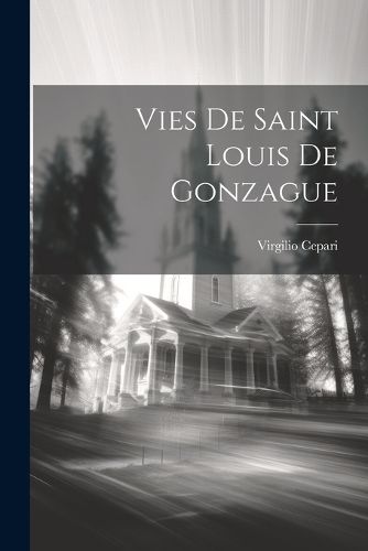 Cover image for Vies de Saint Louis de Gonzague