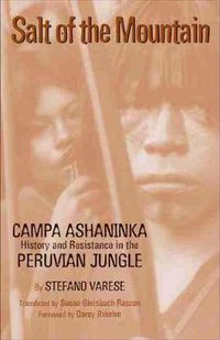 Cover image for Salt of the Mountain: Campa Ashaninka History and Resistance in the Peruvian Jungle