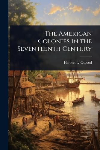 Cover image for The American Colonies in the Seventeenth Century