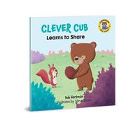 Cover image for Clever Cub Learns to Share