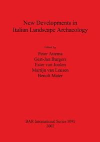 Cover image for New Developments in Italian Landscape Archaeology: Theory and Methodology of Field Survey, Land Evaluation and Landscape Perception, Pottery Production and Distribution