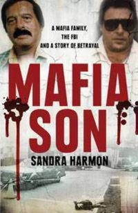 Cover image for Mafia Son: A Mafia family, the FBI and a story of betrayal