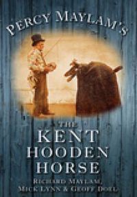 Cover image for Percy Maylam's The Kent Hooden Horse