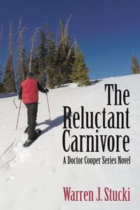 Cover image for The Reluctant Carnivore: A Doctor Cooper Series Novel