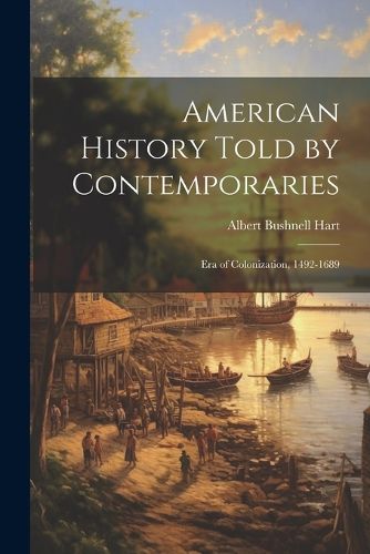 American History Told by Contemporaries