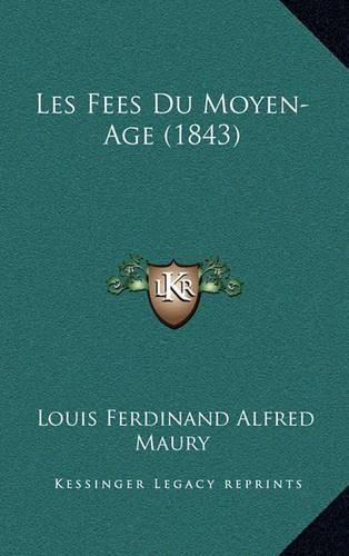 Les Fees Du Moyen-Age (1843)