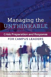 Cover image for Managing the Unthinkable: Crisis Preparation and Response for Campus Leaders