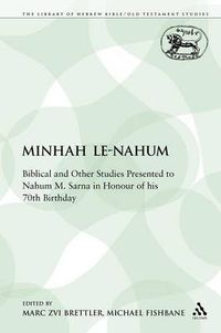 Cover image for Minhah Le-Nahum: Biblical and Other Studies Presented to Nahum M. Sarna in Honour of his 70th Birthday
