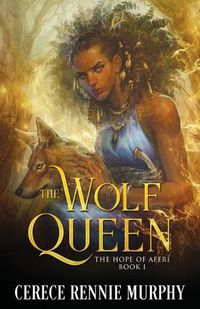 Cover image for The Wolf Queen: The Hope of Aferi (Book I)