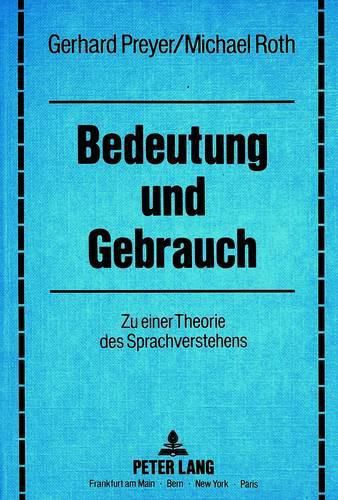 Cover image for Bedeutung Und Gebrauch: Zu Einer Theorie Des Sprachverstehens