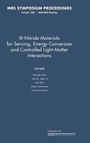 Cover image for III-Nitride Materials for Sensing, Energy Conversion and Controlled Light-Matter Interactions: Volume 1202