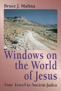 Cover image for Windows on the World of Jesus, Third Edition, Revised and Expanded: Time Travel to Ancient Judea