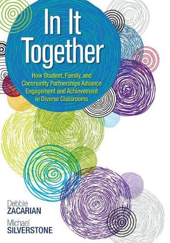 Cover image for In It Together: How Student, Family, and Community Partnerships Advance Engagement and Achievement in Diverse Classrooms