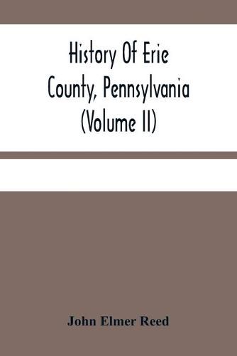 History Of Erie County, Pennsylvania (Volume Ii)