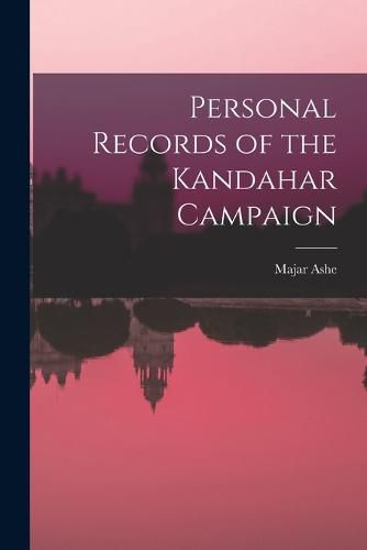 Cover image for Personal Records of the Kandahar Campaign