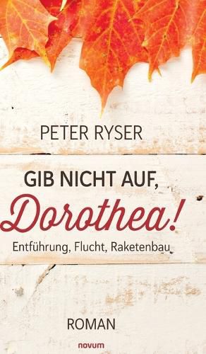 Cover image for Gib nicht auf, Dorothea!