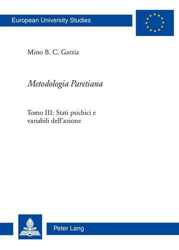 Metodologia Paretiana: Tomo III: Stati Psichici E Variabili Dell'azione