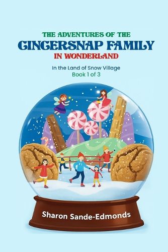 Cover image for The Adventures of GingerSnap Family in Snow Globe Village