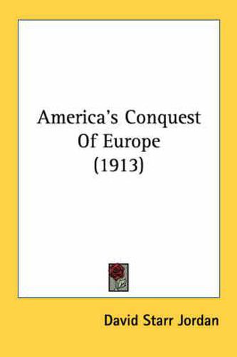 Cover image for America's Conquest of Europe (1913)