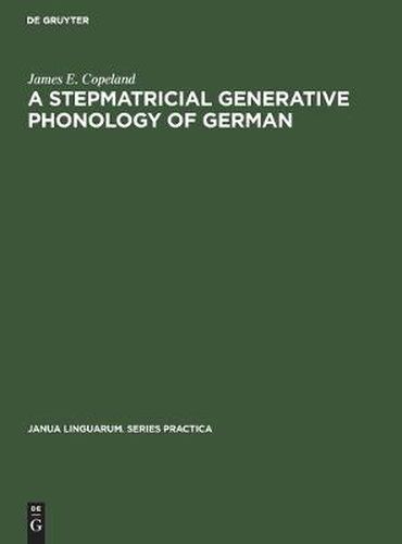 Cover image for A Stepmatricial Generative Phonology of German