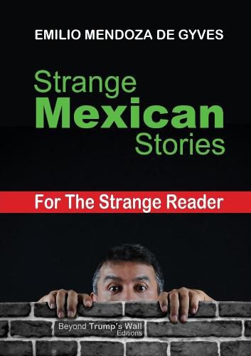 Cover image for Strange Mexican Stories for the Strange Reader