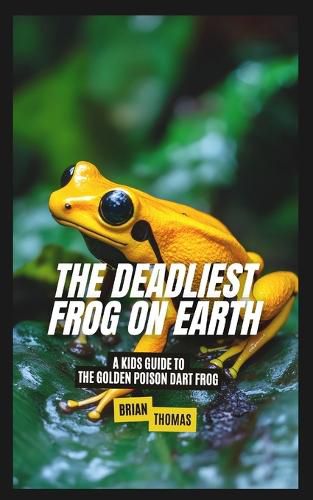 Cover image for The Deadliest Frog on Earth