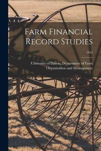 Cover image for Farm Financial Record Studies; 1943