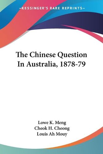 Cover image for The Chinese Question in Australia, 1878-79