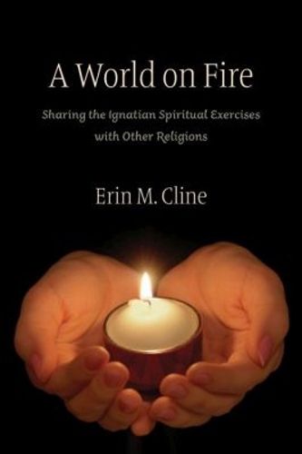 Cover image for A World on Fire: Sharing the Ignatian Spiritual Exercises with Other Religions