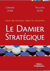 Cover image for Le damier strategique: Pour une nouvelle vision de l'entreprise